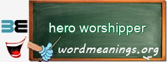 WordMeaning blackboard for hero worshipper